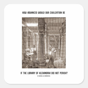 Sticker Carré Comme la civilisation avancée soit si bibliothèq