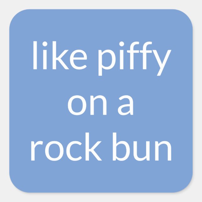 Sticker Carré Comme un piffé sur un rock bun Funny Expression Su (Devant)