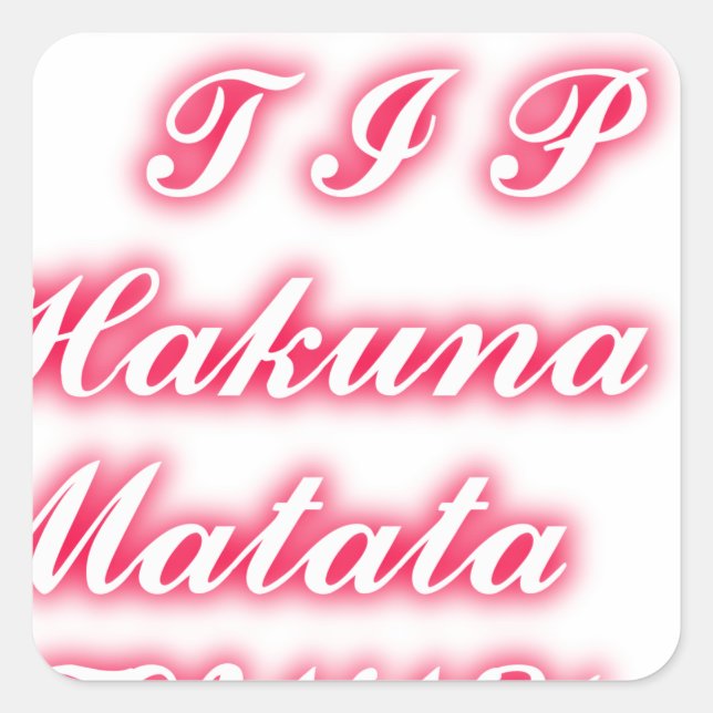 Sticker Carré Conseil Saint-Valentin : Hakuna Matata Funny Texte (Devant)