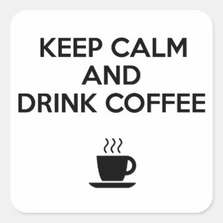 Sticker Carré Conserver le calme et boire du café