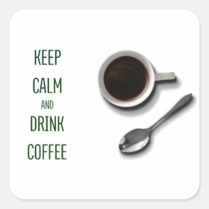 Sticker Carré Conserver le calme et boire du café