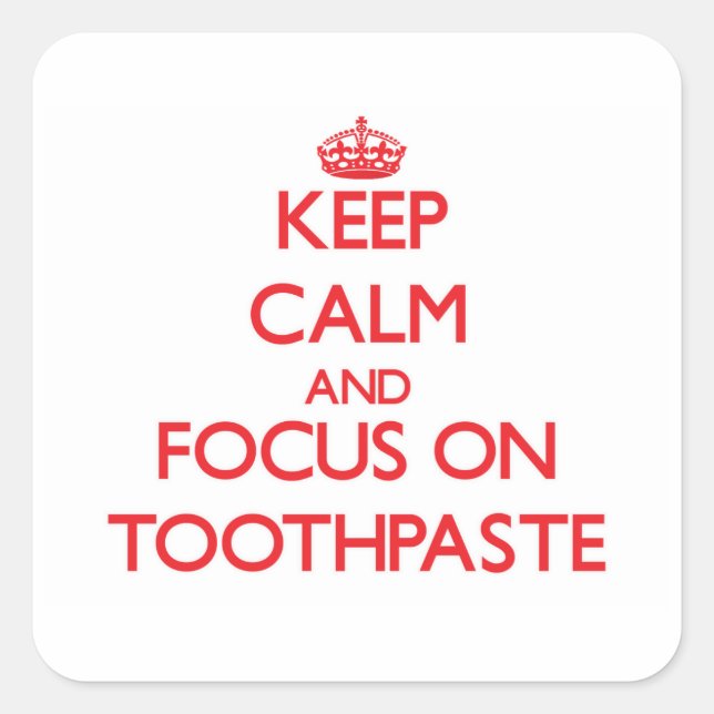 Sticker Carré Conserver le calme et se concentrer sur le dentifr (Devant)