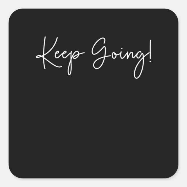 Sticker Carré Continuez ! Devis motivationnel (Devant)