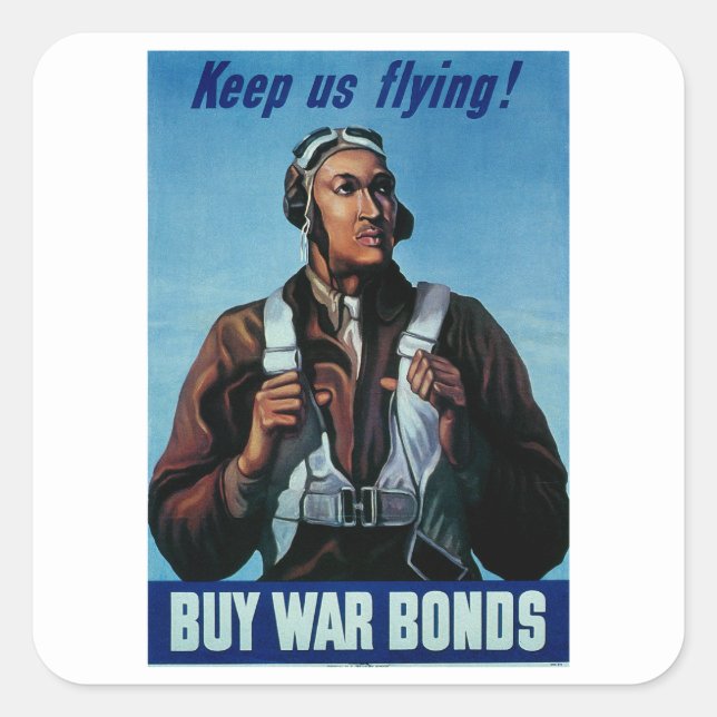 Sticker Carré Continuez-Nous À Voler ! ~ Tuskeegee Airman (Devant)