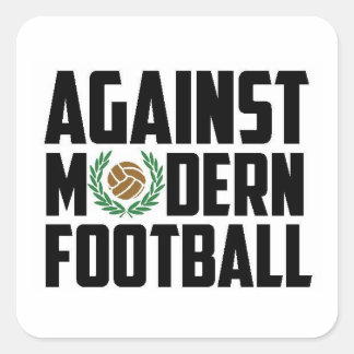 Sticker Carré Contre le football moderne.