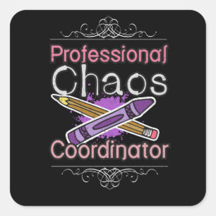 Sticker Carré Coordinateur du Chaos professionnel enseignant