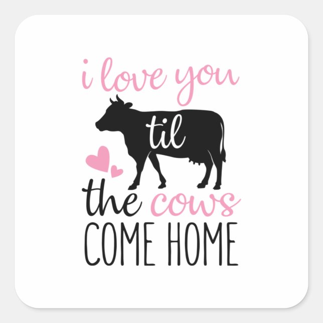 Sticker Carré Couple Gift I Love You Til The Cows Come Home (Devant)