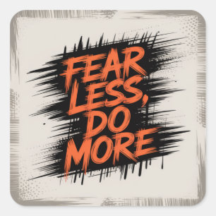 Sticker Carré Craignez moins, faites plus