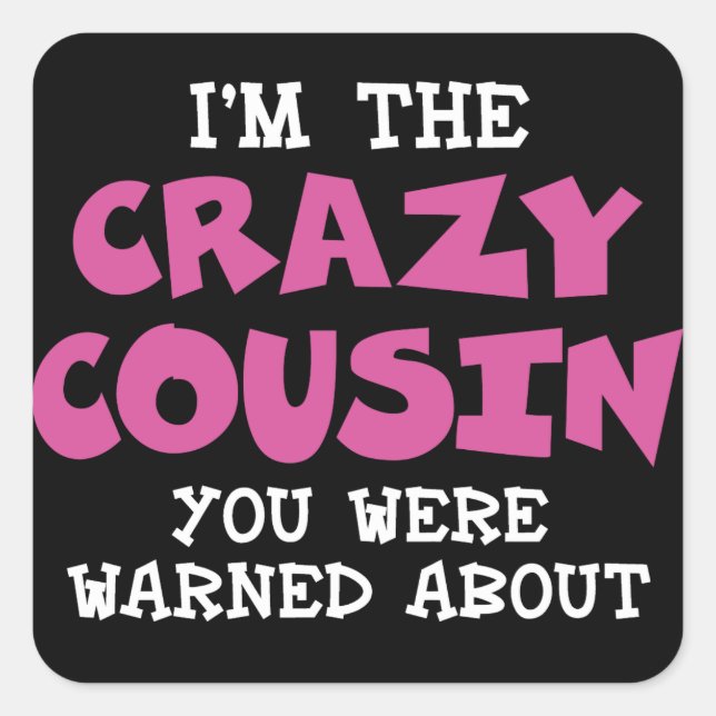 Sticker Carré Crazy Cousin Humoristique Famille Amusant - Rose (Devant)