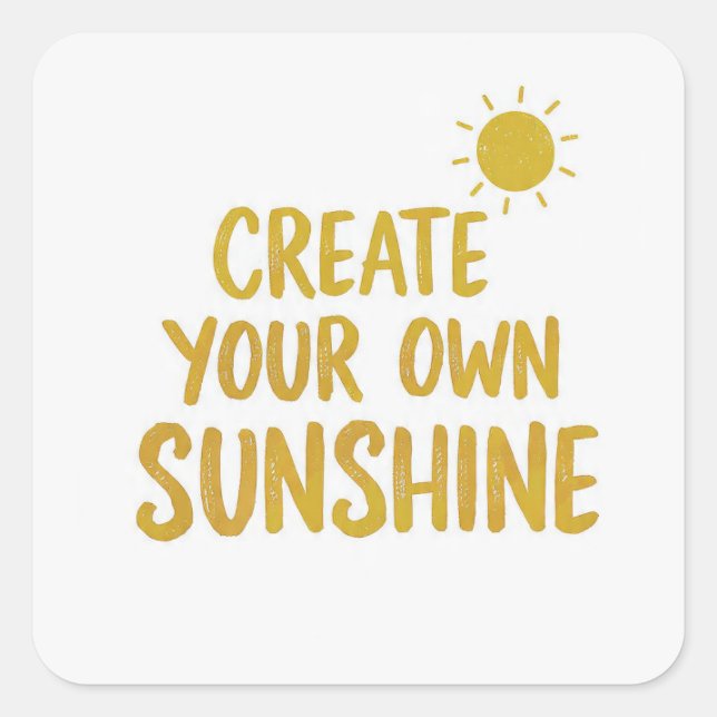 Sticker Carré Create your own sunshine quote on (Devant)