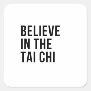 Sticker Carré Croyez en le Tai chi
