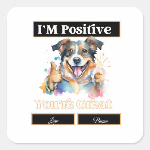 Sticker Carré Cute Dog Thumbs Up Je suis Positive Vous êtes Supe