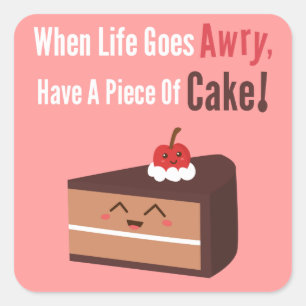 Sticker Carré Cute gâteau au chocolat avec une citation amusante