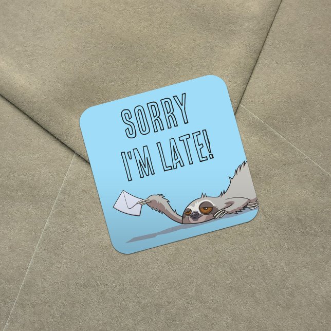 Sticker Carré Cute Sloth Sorry I'm Late Funny Belated Cartoon (Créateur téléchargé)