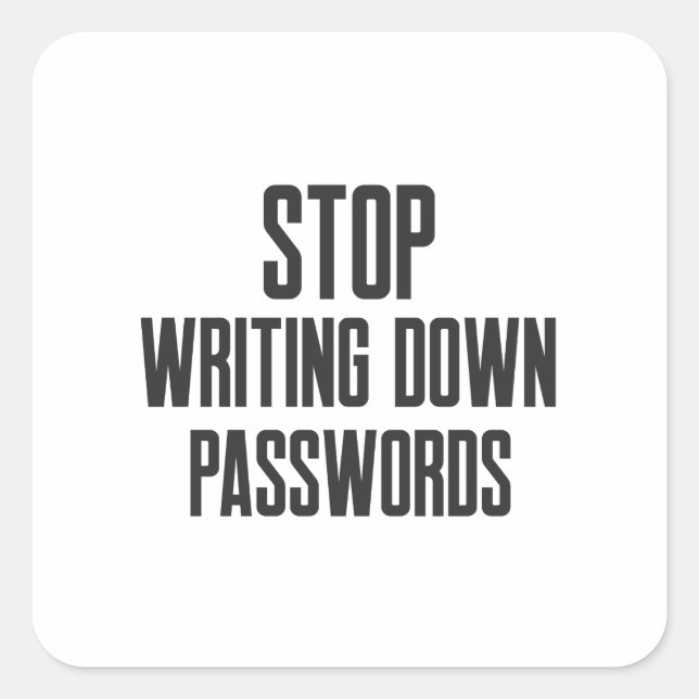 Sticker Carré Cybersecurity STOP Writing Down Password (Devant)