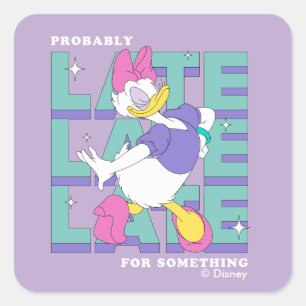 Sticker Carré Daisy "Probablement en retard" Graphique avec cita