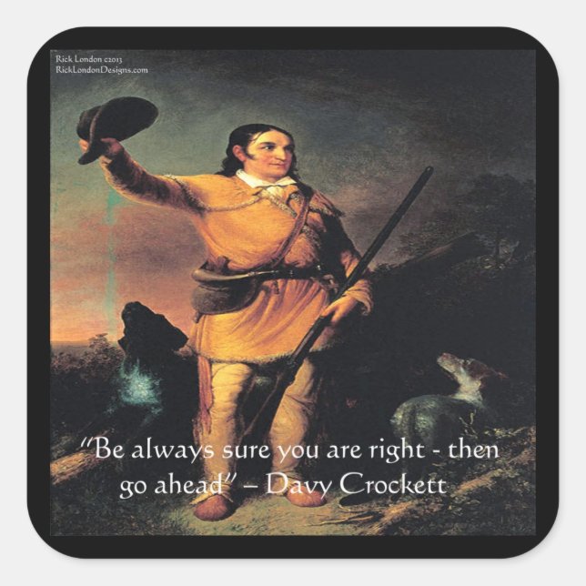 Sticker Carré Davy Crocket "Go Ahead" Citation de sagesse (Devant)