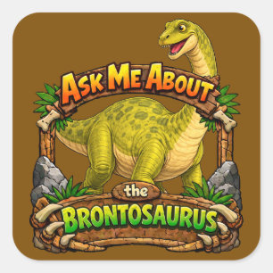 Sticker Carré Demandez-moi à propos du Brontosaurus   Autocollan