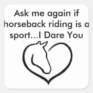Sticker Carré Demandez-moi encore si l'équitation est un sport