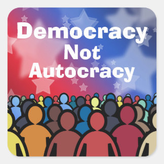 Sticker Carré Democracy Not Autocracy