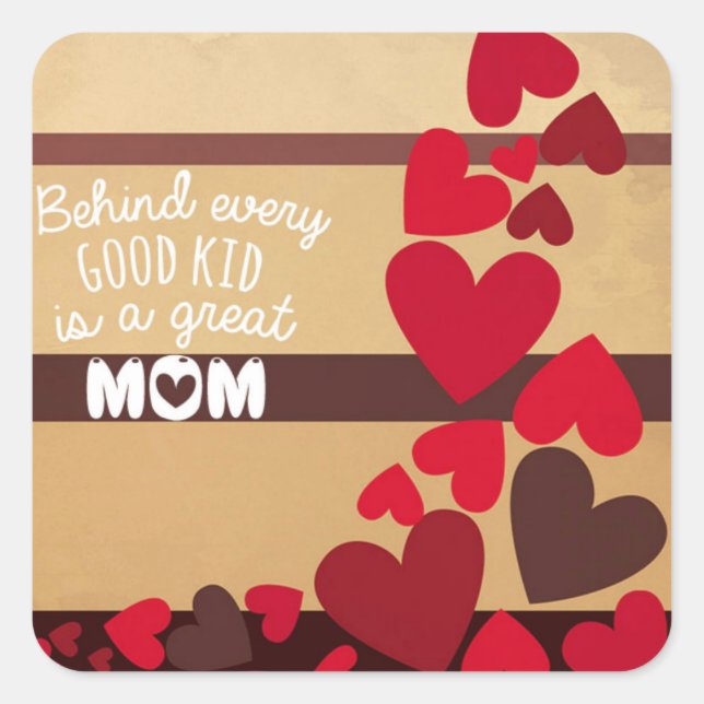 Sticker Carré Derrière chaque bon enfant, il y a une GRANDE MÈRE (Devant)