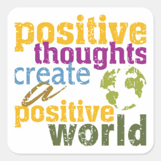 Sticker Carré Des pensées positives créent un monde positif