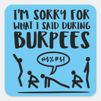 Sticker Carré Désolé pour ce que j'ai dit pendant les Burpees