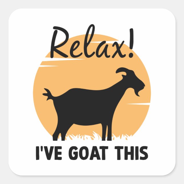 Sticker Carré Détendez-vous, j'ai chèvre ça (Devant)