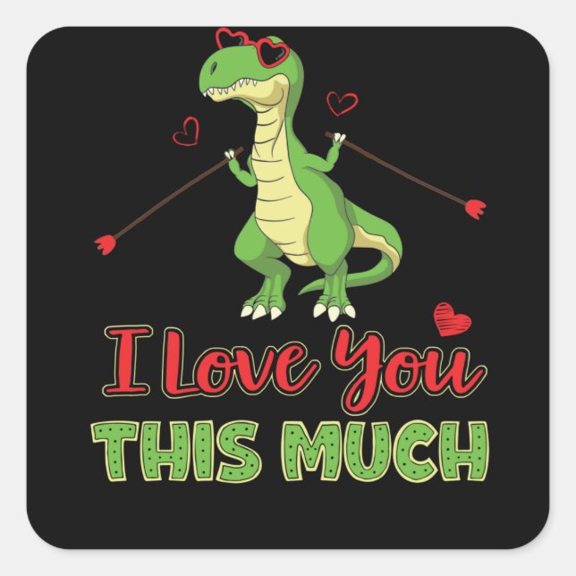Sticker Carré Dinosaure Je T'Aime Ce Beaucoup De Valentines Day  (Devant)