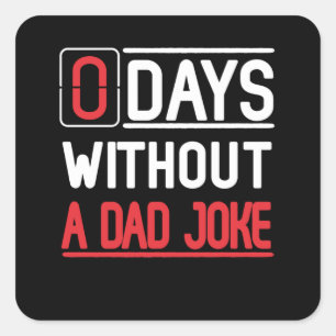 Sticker Carré Don papa   0 Jours Sans Papa Joke Cadeau