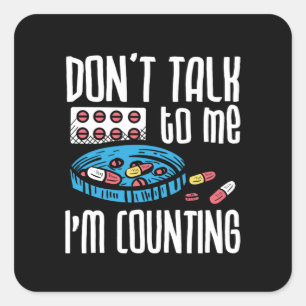 Sticker Carré Don't Talk To Me I'm Counting Pharmacist Pharmacy