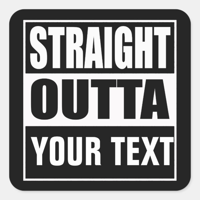 Sticker Carré DROIT OUTTA - ajoutez votre texte ici/créez votre  (Devant)