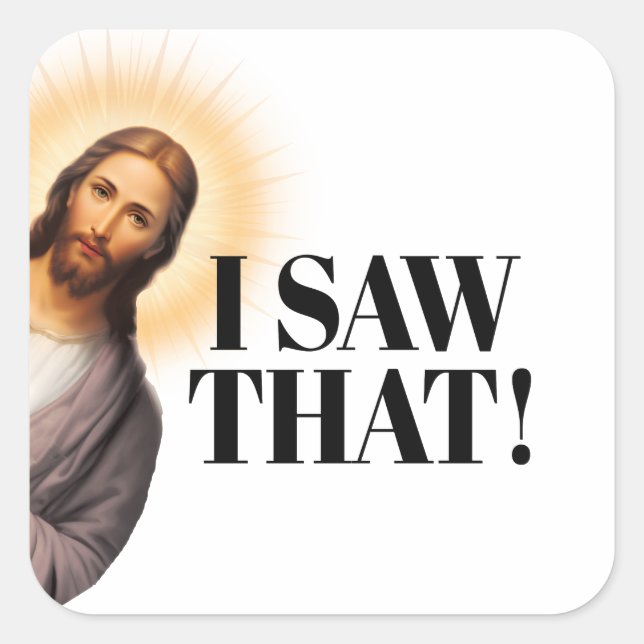 Sticker Carré Drôle Citation De Jésus - J'Ai Vu Ça ! (Devant)