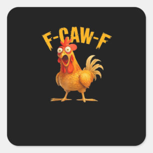 Sticker Carré Drôle de F-Caw-F Poulet F-Caw-F Poulet Classique C