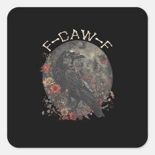 Sticker Carré Drôle F-Caw-F Corbeau Oiseau Dicton Graphique Créa