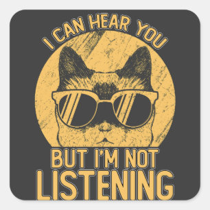 Sticker Carré Drôle je peux vous entendre mais je ne vous écoute