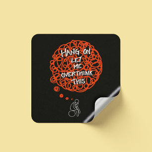 Sticker Carré Drôle Mignon Attendez Que Je Réfléchisse