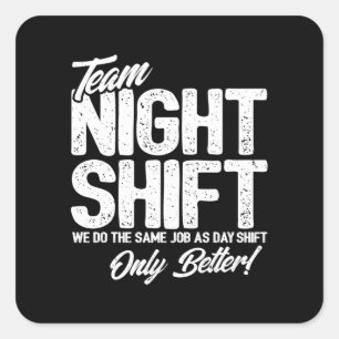 Sticker Carré Drôle Night Shift Mème - Team Night Shift