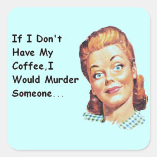 Sticker Carré Drôle Retro Café Matin Grumpy Lady