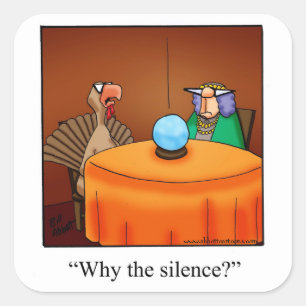 Sticker Carré Drôle Thanksgiving "Pourquoi le silence ?" Autocol