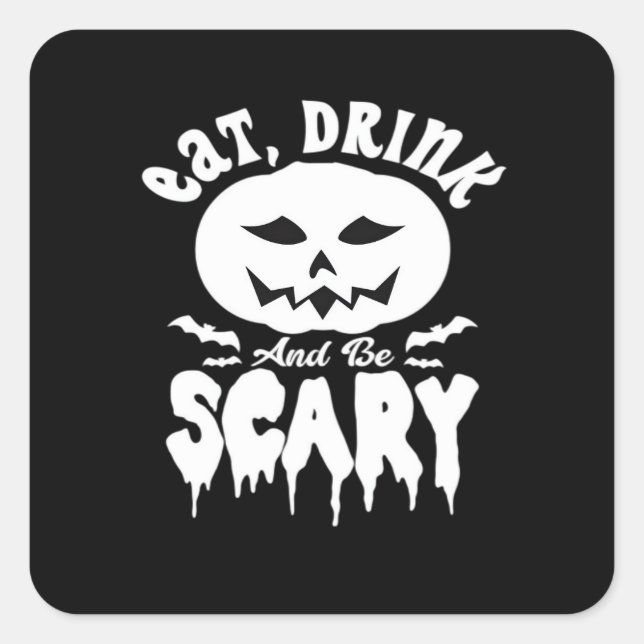 Sticker Carré Eat Drink And Be Scary Halloween Retro Classic (Devant)