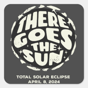Sticker Carré Éclipse solaire totale 2024 Il y a le soleil