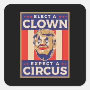 Sticker Carré Elect a Clown Expect a Circus