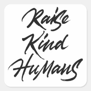 Sticker Carré Élever des humains gentils