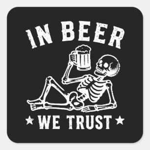 Sticker Carré En bière, nous avons confiance squelette rafraîchi