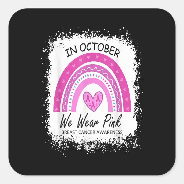 Sticker Carré En Octobre, Nous Portons Pink Breast Cancer Sensib (Devant)