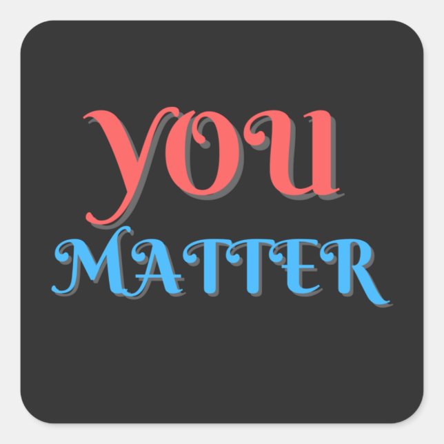 Sticker Carré Encouragement de You Matter (Devant)