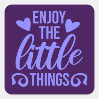 Sticker Carré Enjoy The Little Things Gratitude Positivity Quote