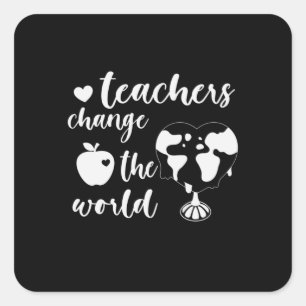 Sticker Carré Enseignants Cadeaux Changer le monde