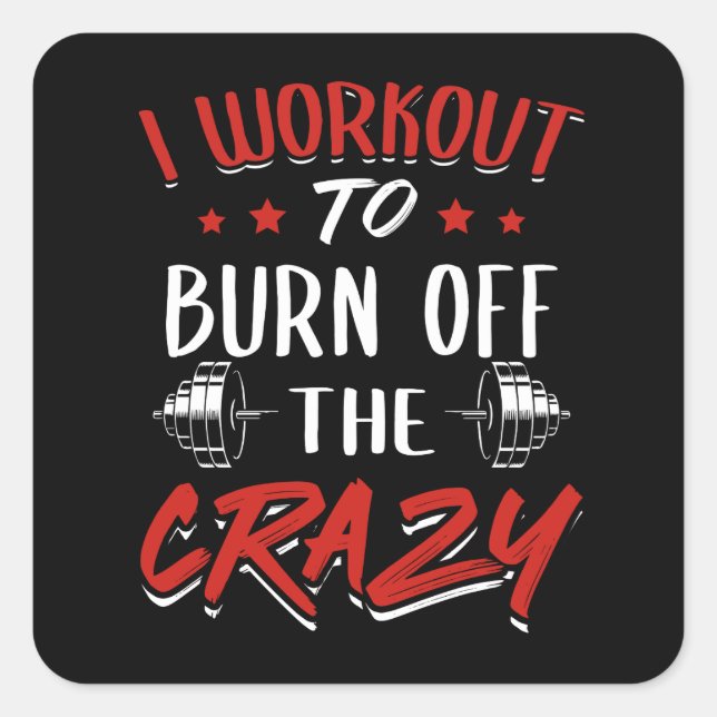 Sticker Carré Entraînement Pour Brûler Le Fou - Gym Nouveauté (Devant)